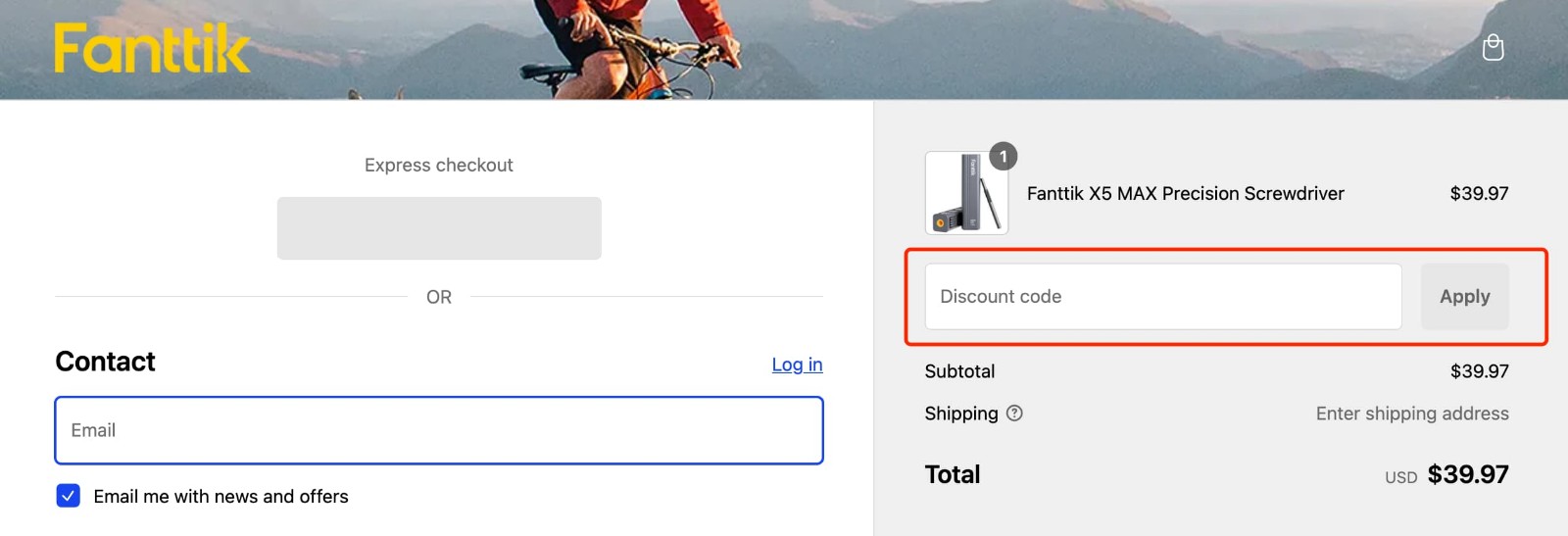 how to apply Fanttik Discount Code - step 1